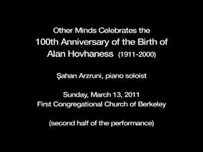 Other Minds Presents: Alan Hovhaness Centennial Celebration (Mar. 13, 2011), 2 of 2
