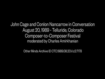 Composer-to-Composer Festival: John Cage and Conlon Nancarrow in Conversation (August 20, 1989)